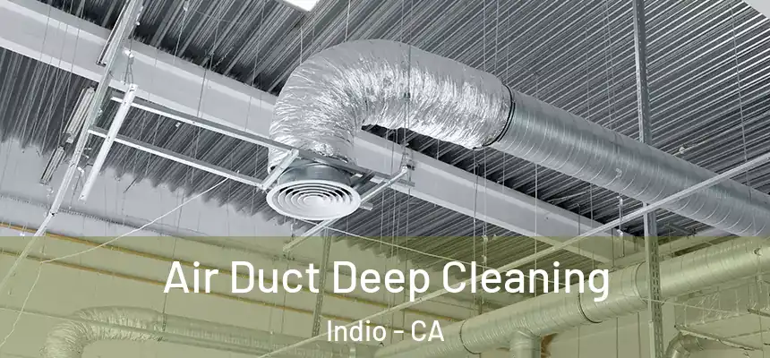  Air Duct Deep Cleaning Indio - CA