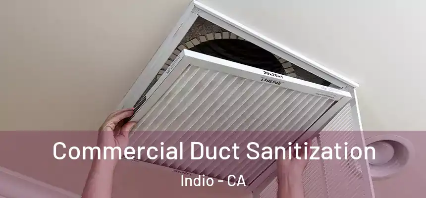  Commercial Duct Sanitization Indio - CA