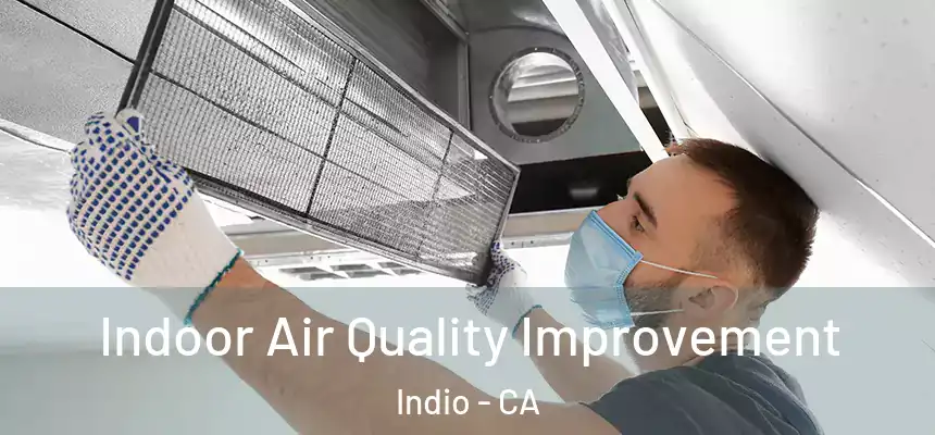  Indoor Air Quality Improvement Indio - CA